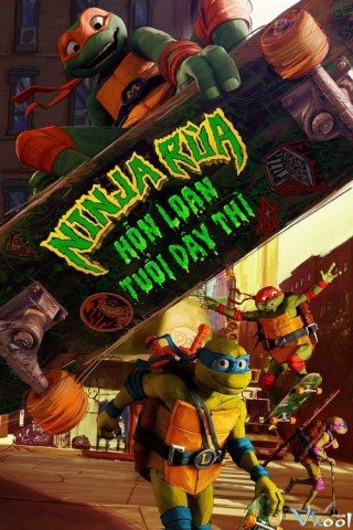 Ninja Rùa: Hỗn Loạn Tuổi Dậy Thì - Teenage Mutant Ninja Turtles: Mutant Mayhem (2023)