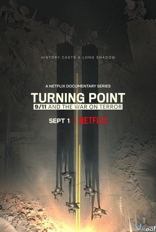 Phim Bước Ngoặt: 11 Tháng 9 Và Cuộc Chiến Chống Khủng Bố - Turning Point: 9/11 And The War On Terror (2021)