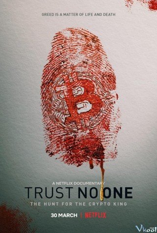 Đừng Tin Ai: Săn Lùng Vua Tiền Mã Hóa - Trust No One: The Hunt For The Crypto King (2022)