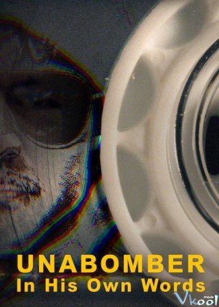 Phim Kẻ Đánh Bom Thư – Lời Người Trong Cuộc - Unabomber: In His Own Words (2020)