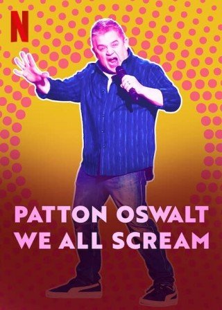 Patton Oswalt: Chúng Ta Cùng Gào Thét - Patton Oswalt: We All Scream 2022