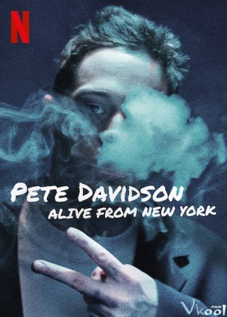 Phim Pete Davidson: Sống Từ New York - Pete Davidson: Alive From New York (2020)