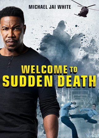 Phim Cái Chết Bất Ngờ - Welcome To Sudden Death (2020)