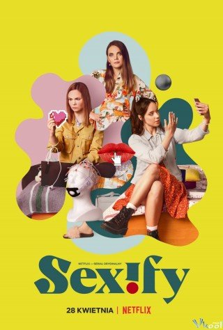 Phim Ứng Dụng Hẹn Hò - Sexify (2021)