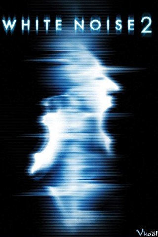 Giọng Nói Từ Cõi Âm 2 - White Noise 2: The Light (2007)