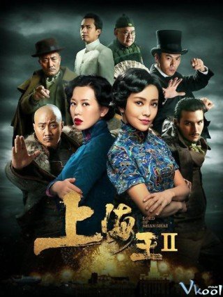 Phim Vua Thượng Hải 2 - Lord Of Shanghai Ii (2020)