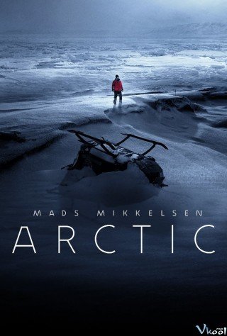 Sinh Tồn Ở Bắc Cực - Arctic (2019)