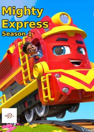 Tàu Lửa Tốc Hành 1 - Mighty Express Season 1 (2020)