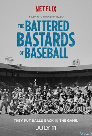 Phim Những Đứa Con Hoang Bị Vùi Dập Của Bóng Chày - The Battered Bastards Of Baseball (2014)