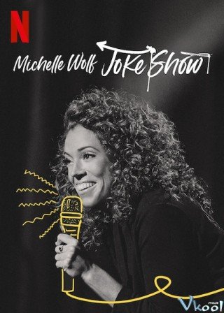 Phim Michelle Wolf: Vở Hài Kịch - Michelle Wolf: Joke Show (2019)