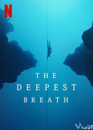 Hơi Thở Sâu Nhất - The Deepest Breath 2023