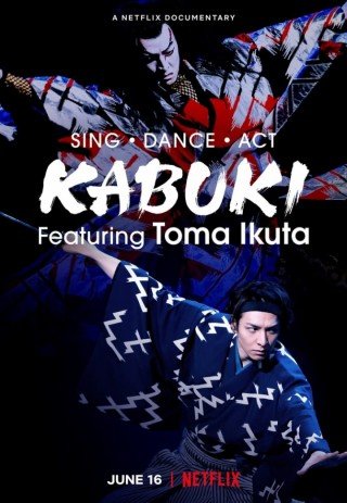 Phim Ikuta Toma: Thử Thách Ca Vũ Kỹ - Sing, Dance, Act: Kabuki Featuring Toma Ikuta (2022)