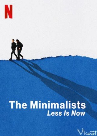 Phim Đã Đến Lúc Tối Giản - The Minimalists: Less Is Now (2021)