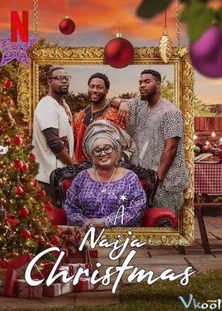 Phim Giáng Sinh Kiểu Nigeria - A Naija Christmas (2021)