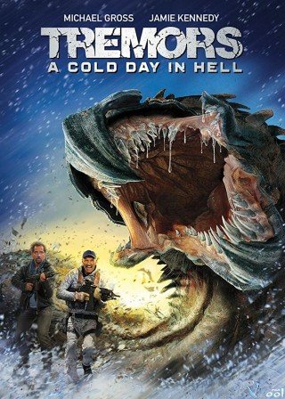 Phim Sâu Đất Khổng Lồ 6: Ngày Lạnh Giá Ở Địa Ngục - Tremors: A Cold Day In Hell (2018)