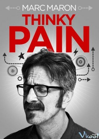 Marc Maron: Suy Nghĩ Đau Đầu - Marc Maron: Thinky Pain (2013)