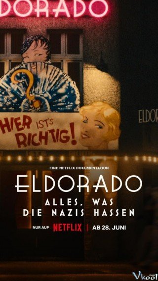 Phim Eldorado: Mọi Điều Phát Xít Căm Ghét - Eldorado: Everything The Nazis Hate (2023)