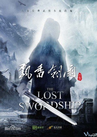 Phim Phiêu Hương Kiếm Vũ - The Lost Swordship (2018)