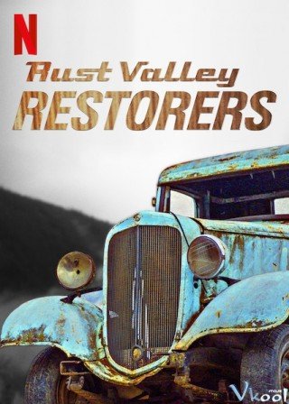Phim Tiệm Đại Tu Xe Hơi Phần 1 - Rust Valley Restorers Season 1 (2018)