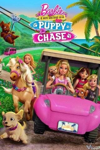 Barbie Và Hòn Đảo Thiên Đường - Barbie & Her Sisters In A Puppy Chase 2016