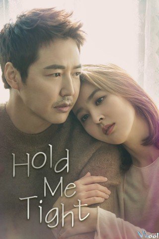 Phim Ôm Em Thật Chặt - Hold Me Tight (2018)