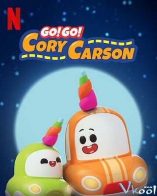 Phim Tiến Lên Nào Xe Nhỏ! Phần 3 - Go! Go! Cory Carson Season 3 (2021)