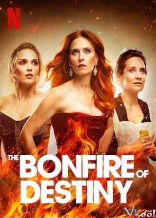 Phim Ngọn Lửa Định Mệnh - The Bonfire Of Destiny (2019)