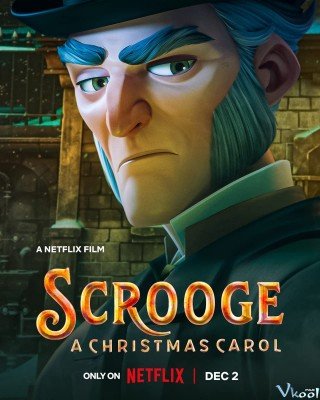 Scrooge: Bài Hát Giáng Sinh - Scrooge: A Christmas Carol 2022