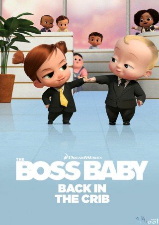 Phim Nhóc Trùm: Trở Lại Trong Nôi 2 - The Boss Baby: Back In The Crib Season 2 (2023)