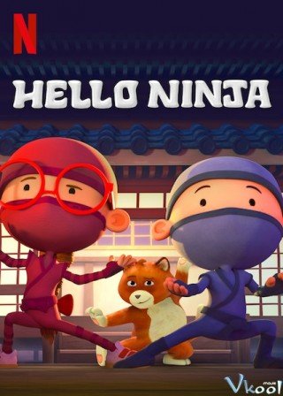 Phim Chào Ninja - Hello Ninja (2019)