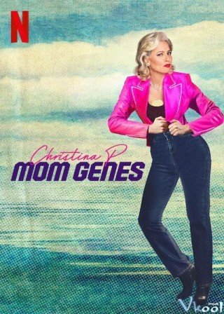 Phim Christina P: Gen Của Mẹ - Christina P: Mom Genes (2022)
