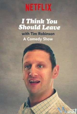 Tim Robinson: Tôi Nghĩ Bạn Nên Ra Về 2 - I Think You Should Leave With Tim Robinson Season 2 2021