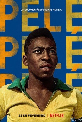 Phim Huyền Thoại Pelé - Pelé (2021)
