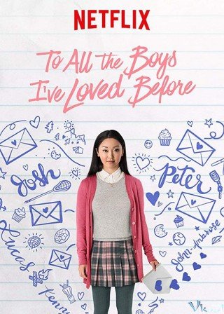 Những Chàng Trai Năm Ấy - To All The Boys I've Loved Before (2018)