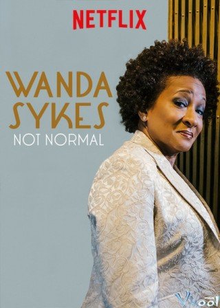Hài Wanda Sykes: Không Bình Thường - Wanda Sykes: Not Normal (2019)