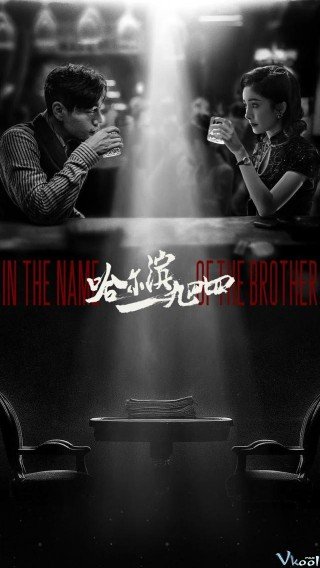 Phim Cáp Nhĩ Tân 1944 - In The Name Of The Brother (2024)