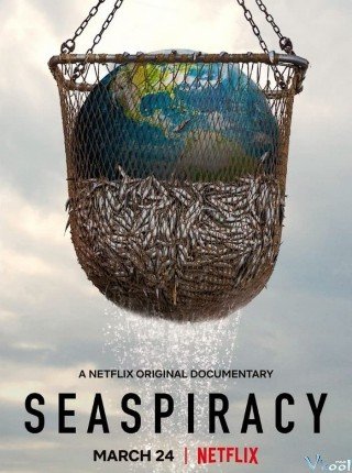 Phim Seaspiracy: Sự Thật Về Nghề Cá Bền Vững - Seaspiracy (2021)