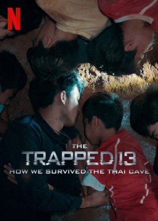 13 Người Sống Sót: Cuộc Giải Cứu Trong Hang Ở Thái Lan - The Trapped 13: How We Survived The Thai Cave 2022