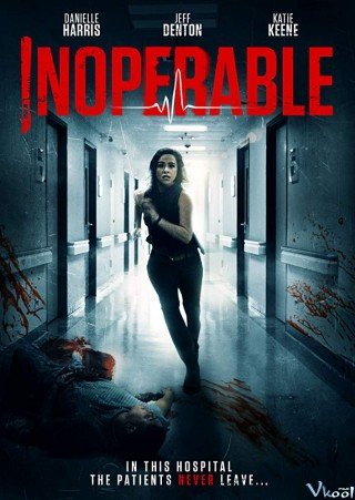 Phim Bệnh Viện Ma - Inoperable (2017)