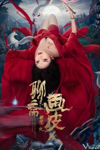 Lưu Trai Tân Truyện: Họa Bì - The Painted Skin: New Legend Of Liao Zhai 2022