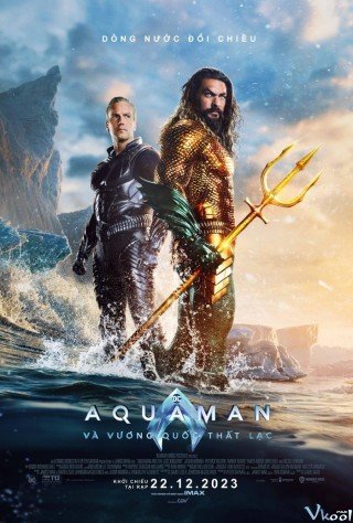 Aquaman Và Vương Quốc Thất Lạc - Aquaman And The Lost Kingdom 2023