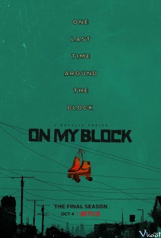 Phim Khu Tôi Sống Phần 4 - On My Block Season 4 (2021)