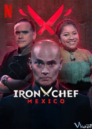 Iron Chef: Mexico - Iron Chef: Mexico 2022