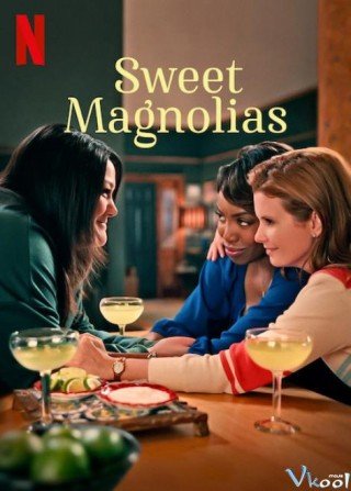 Mộc Lan Ngọt Ngào Phần 1 - Sweet Magnolias Season 1 2020