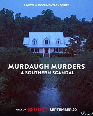 Vụ Sát Hại Nhà Murdaugh: Bê Bối Tại South Carolina 2 - Murdaugh Murders: A Southern Scandal 2 (2023)