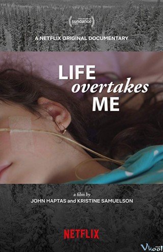 Phim Cuộc Sống Bắt Kịp Tôi - Life Overtakes Me (2019)