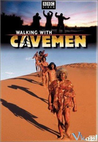 Dạo Bước Cùng Người Tiền Sử - Bbc - Walking With Cavemen 2003