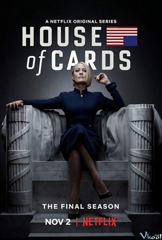 Sóng Gió Chính Trường 6 - House Of Cards Season 6 (2018)