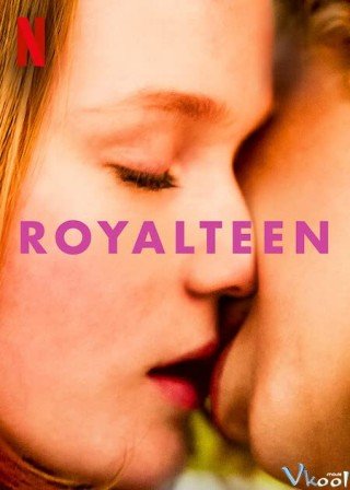 Phim Hoàng Gia Teen - Royalteen (2022)
