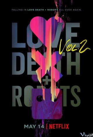 Yêu, Sinh Tử & Người Máy 2 - Love, Death And Robots Season 2 2021